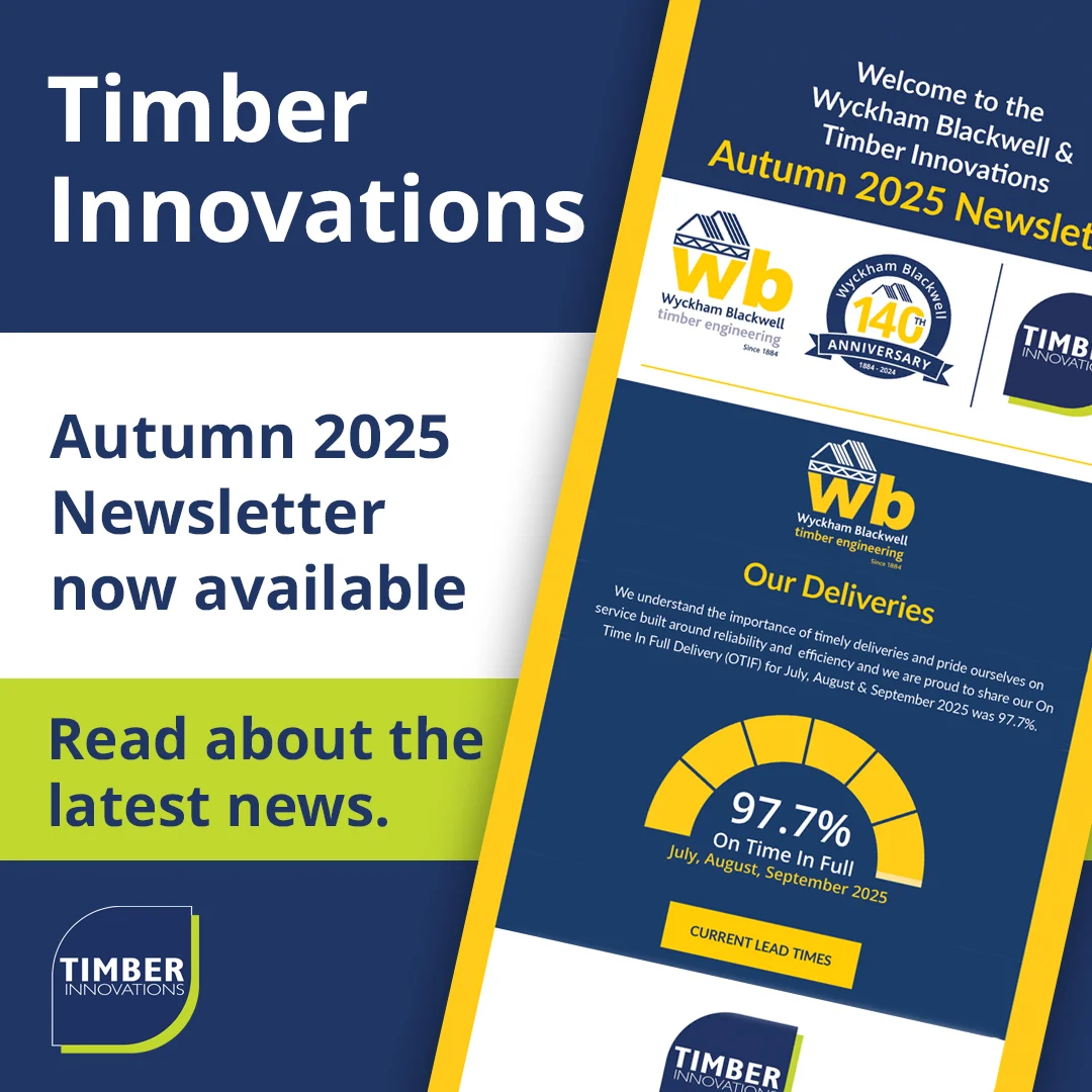 The Wyckham Blackwell/Timber Innovations Autumn 2025 Newsletter is now available!